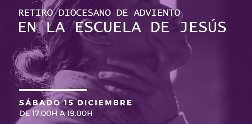 Retiro de Adviento: “En la Escuela de Jesús”