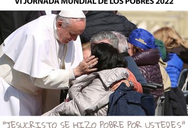 Jornada Mundial de los Pobres 2022 ‘Jesucristo se hizo pobre por ustedes’. MENSAJE DEL PAPA