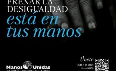 ‘Frenar la desigualdad está en tus manos’ Campaña contra el hambre de Manos Unidas