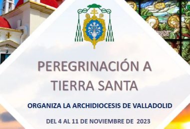 Peregrinación Diocesana a Tierra Santa (Del 4 al 11 de noviembre de 2023)